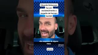 Eduardo Bolsonaro faz um esclarecimento sobre o homem bomba no STF shorts [upl. by Dachy]