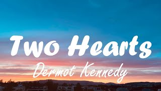 Dermot Kennedy  Two hearts lyrics [upl. by Yeniar]