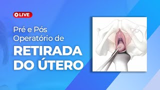 Cuidados antes e depois da histerectomia  Pré e pós operatório de retirada do útero [upl. by Yraunaj15]