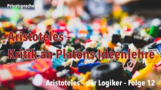 Aristoteles – Kritik an Platons Ideenlehre [upl. by Nolram297]