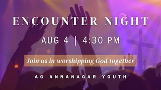 Encounter Night  Live  AG Anna Nagar Youth Fellowship  4th August 2024 [upl. by Ahsinrac]