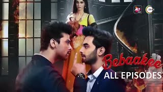 Bebaakee  All Episodes  Kushal Tandon Shivjyoti Rajput Karan Jotwani  ALTBalaji  ZEE5  बेबाक़ी [upl. by Sila]