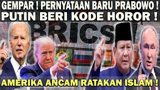 GEMPAR  PRABOWO BERI PENYATAAN BARU❗️AMERIKA ANCAM RATAKAN ISLAM  PUTIN BERI KODE HOROR BAGI AS 😱 [upl. by Ardnod]