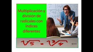 Multiplicación y división de radicales con indices diferentes vídeo 23 de la unidad 1 [upl. by Perusse211]