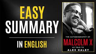 The Autobiography of Malcolm X  Easy Summary In English [upl. by Ozner]