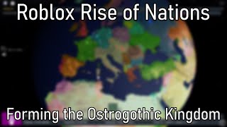 Forming the Ostrogothic Kingdom Roblox Rise of Nations [upl. by Annawit]