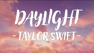 Taylor Swift  Daylight Lyric Video [upl. by Elegna]