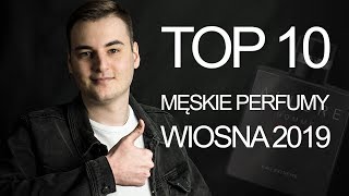 Najlepsze męskie zapachy na wiosnę TOP 10  perfumy męskie 2019 [upl. by Higinbotham]