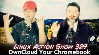 OwnCloud Your Chromebook  Linux Action Show 329 [upl. by Narhet354]