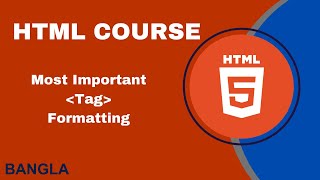 HTML5 tag Formmatting Part 06 HTML Crash Course Bangla 2024 [upl. by Frasquito]