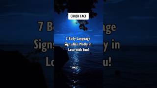 7 Body Language Signs He’s Madly in Love with You Crush Facts shorts psychologyfacts [upl. by Flannery]