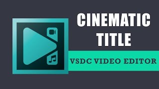 VSDC Tutorial Create Cinematic Title [upl. by Kirat929]