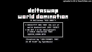 DELTASWAP CHAPTER 2 WORLD DOMINATION A Deltaswap quotBIG SHOTquot [upl. by Kristine149]