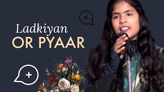 Ladkiyo or Pyaar  Hindi Love Poetry  Prachi jaiswal  The Arts Manch [upl. by Aloysia]