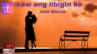 IKAW ANG IIBIGIN KO  StarMaker Song Cover with Lyrics  Josh Garcia [upl. by Selij]