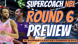 NBL SUPERCOACH  ROUND 6 PREVIEW with Barnesy FantasyPhoenix amp DVG [upl. by Esilanna]