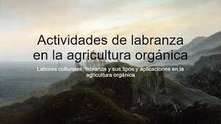 Actividades de labranza en la agricultura orgánica [upl. by Caldera]