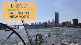 84  How we ended up in NEW YORK CITY with our SAILBOAT  Linnea Sailing [upl. by Saffier]