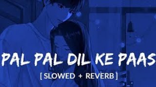 Seene Se Tere Sar Ko Laga Ke  Slowed And Reverb   Arijit Singh  Pal Pal Dil Ke Paas Total Lofi [upl. by Arianna738]