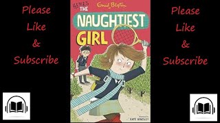 Heres the naughtiest girl by Enid Blyton full audiobook Book number 4 [upl. by Akem]