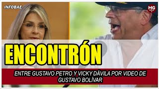 🔴 ENCONTRÓN ENTRE GUSTAVO PETRO Y VICKY DÁVILA POR VIDEO DE GUSTAVO BOLÍVAR [upl. by Ludewig277]