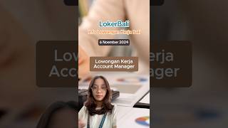 Loker terbaru di Bali Posisi Account Manager lokerbali lowongankerja2024 lowongankerja [upl. by Aloel]