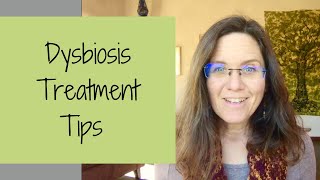 Dysbiosis Treatment Tips [upl. by Airotnahs763]