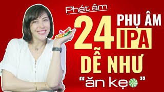 24 PHỤ ÂM TIẾNG ANH AI CŨNG PHẢI HỌC NẾU MUỐN HIỂU NGƯỜI BẢN XỨ NÓI GÌ [upl. by Madora]