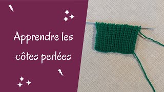 Apprendre le point des cotes perlées au tricot [upl. by Narod]