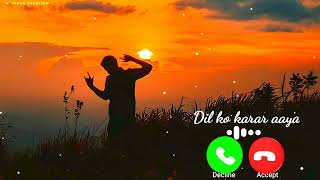 💔Dil Ko Karaar Aaya Ringtone  Karaar Aaya dil ko song ringtone [upl. by Rahr]