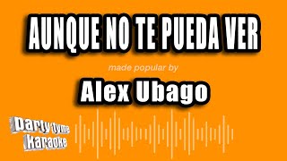 Alex Ubago  Aunque No Te Pueda Ver Versión Karaoke [upl. by Silda]