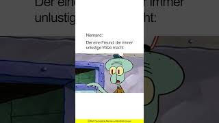 Dieser eine Freund der immer unlustige Witze macht  Spongebob Memes [upl. by Atinihs752]