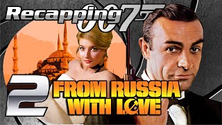 Recapping 007 2  From Russia With Love 1963 Review CLASSIC EPISODE [upl. by Kajdan]