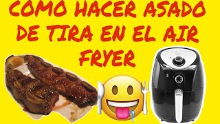 COMO HACER ASADO DE TIRA EN EL AIR FRYERCOSTILLAS DE RES BEEF RIBS IN THE AIR FRYER [upl. by Luaped]