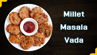 రుచికరమైన మిల్లెట్ మసాలా వడ Tasty MILLET MASALA VADA With ENGLISH SUBTITLES  Millet Chefs [upl. by Hael]