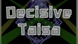 I Wanna Decisive Taisa [upl. by Bradski]