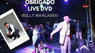 Obrigado by Solly Mahlangu  LIVE DVD Part 4 Official Videos [upl. by Ardnazil]