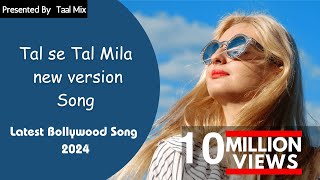 Tal se Tal Mila 20 Official Song  Bollywood Song 2024 [upl. by Ymas444]