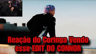 REAÇÃO DO CORINGA VENDO ESSE EDIT SO CONNOR [upl. by Nylessej175]