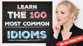 Learn the 100 Most Common Idioms in 30 Minutes with examples [upl. by Sawtelle]