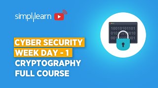 Cyber Security Week Day  1 Cryptography Full Course  Cryptography amp Network Security Simplilearn [upl. by Topliffe807]