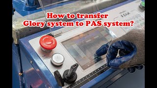 How to transfer Glory system to PAS system [upl. by Sanjiv]