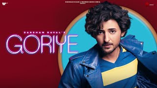 Goriye Official Video  Darshan Raval  Gurpreet S  Gautam S  Lijo George  Naushad Khan [upl. by Paderna]