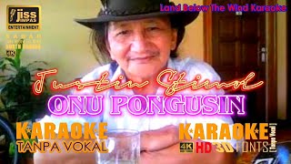 ONU PONGUSIN  Justin Stimol  KARAOKE HD 4K Tanpa Vocal [upl. by Uri409]