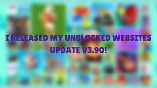 I Updated My UNBLOCKED Website Update V390 [upl. by Fasto412]