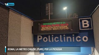 E ora a Roma la metro chiude pure per un po di pioggia [upl. by Hartfield]