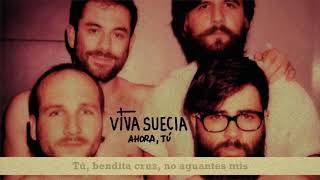 Viva Suecia  Ahora tú lyric video [upl. by Melc]