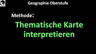 Methode Thematische Karte interpretieren Geographie Oberstufe [upl. by Odlabu708]