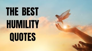 The Greatest Humility Quotes [upl. by Kenney]