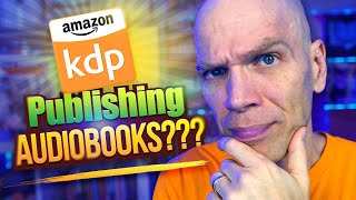 HUGE NEWS KDP Publishing Audiobooks [upl. by Strickland]